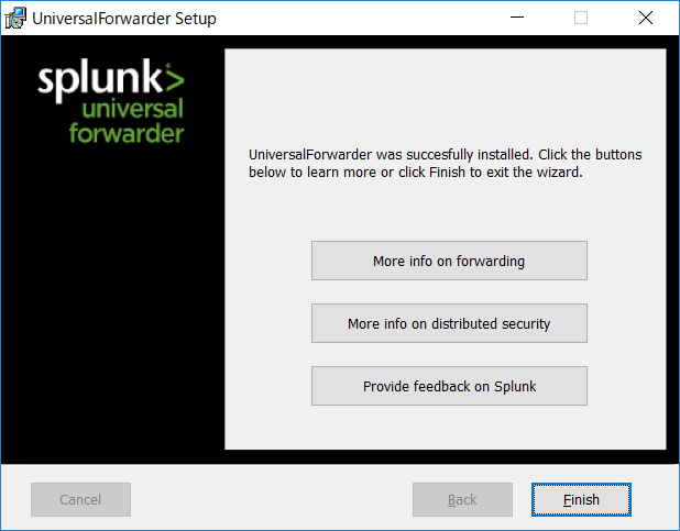 UniversalForwarder was succesfully installed. Click the buttons below to learn more or click Finish to exit the wizard.